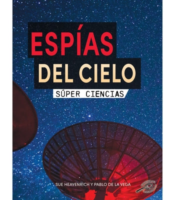 Espías del Cielo: Sky Spies by Heavenrich, Sue