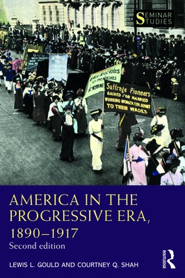 America in the Progressive Era, 1890-1917 by Gould, Lewis L.