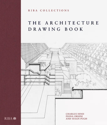 The Architecture Drawing Book: Riba Collections by Hind, Charles