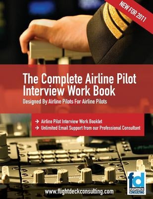 The Complete Airline Pilot Interview Work Book: An essential tool for all Airline Pilots attending an interview by Robinson, Sasha