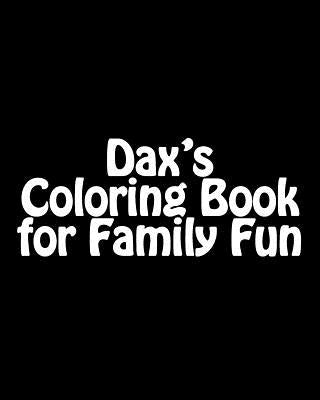 Dax's Coloring Book: Adult and Family by Hazelwood, Ed