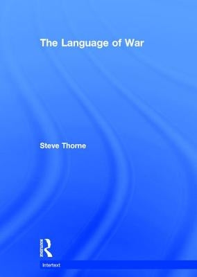 The Language of War by Thorne, Steve