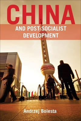 China and Post-Socialist Development by Bolesta, Andrzej