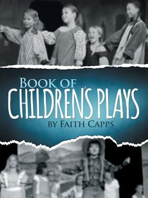 Book of Children's Plays by Capps, Faith