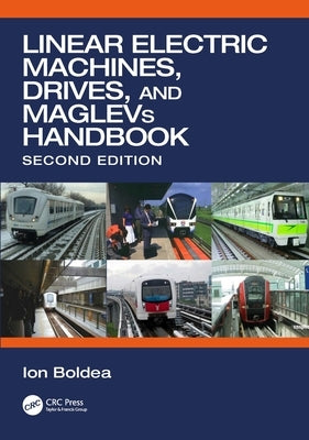 Linear Electric Machines, Drives, and MAGLEVs Handbook by Boldea, Ion