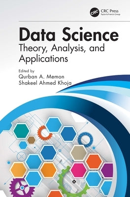 Data Science: Theory, Analysis and Applications by Memon, Qurban A.