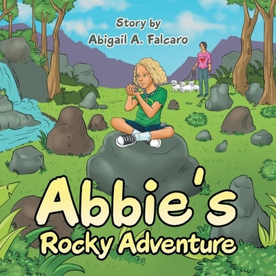 Abbie's Rocky Adventure by Falcaro, Abigail a.