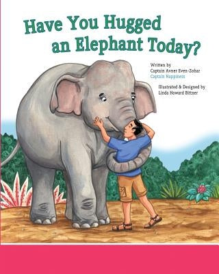 Have You Hugged An Elephant Today? by Even-Zohar, Captain Avner