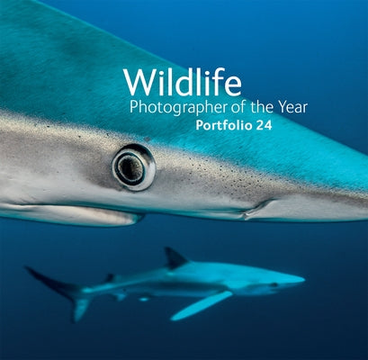 Wildlife Photographer of the Year: Portfolio 24: Volume 24 by Cox, Rosamund Kidman