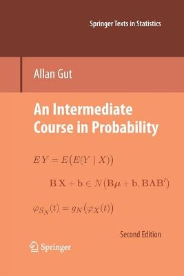 An Intermediate Course in Probability by Gut, Allan