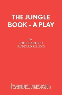 The Jungle Book - A Play by Hartoch, John