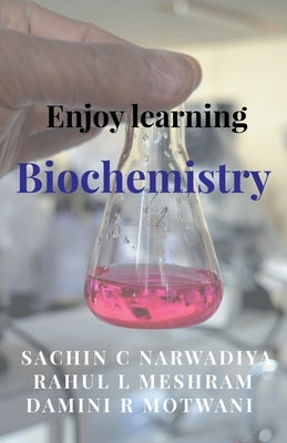 Enjoy learning Biochemistry by Meshram, Rahul