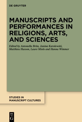 Manuscripts and Performances in Religions, Arts, and Sciences by No Contributor