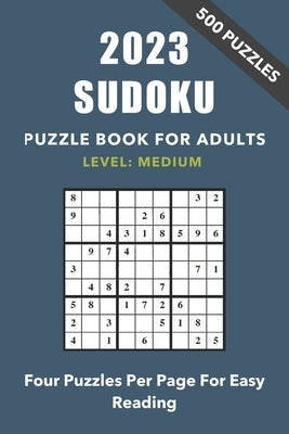 2023 Sudoku Puzzle Book For Adults: Medium Difficulty: Medium Difficulty Puzzles by Jessel, Benjamin