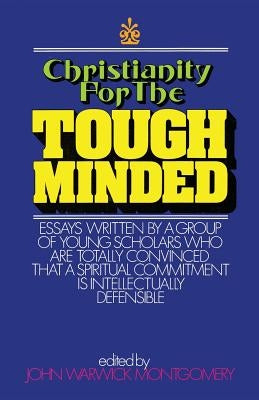 Christianity for the Tough Minded by Montgomery, John Warwick