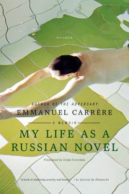 My Life as a Russian Novel by Carrère, Emmanuel