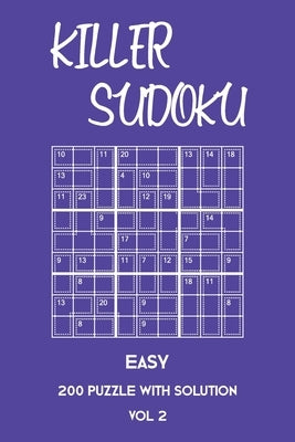 Killer Sudoku Easy 200 Puzzle With Solution Vol 2: Beginner Puzzle Book, simple,9x9, 2 puzzles per page by Sumdoku, Tewebook