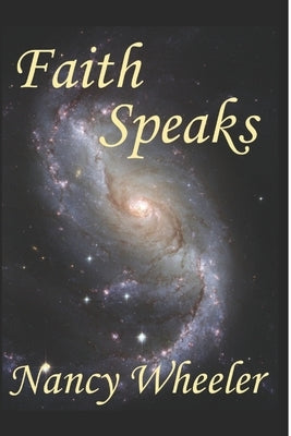 Faith Speaks by Wheeler, Nancy