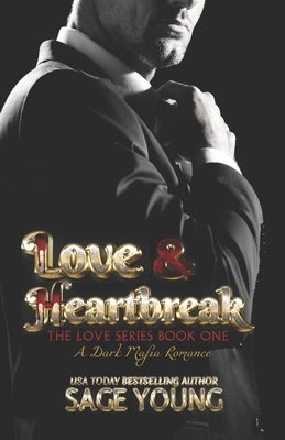 Love & Heartbreak: The Love Series by Young, Sage