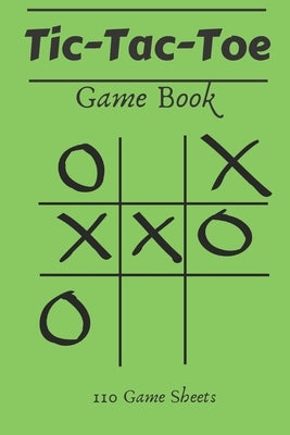 Tic-Tac-Toe Game Book: 110 Game Sheets by Press, Pleiadian