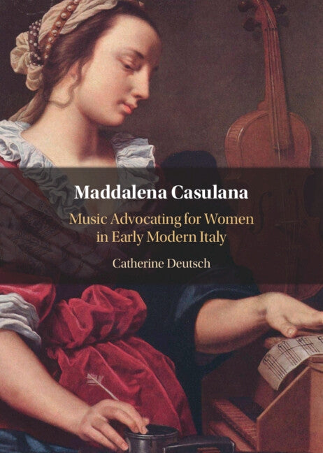 Maddalena Casulana by Deutsch, Catherine