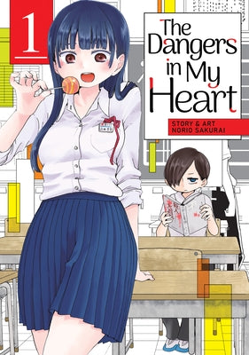 The Dangers in My Heart Vol. 1 by Sakurai, Norio