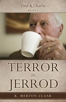Terror in Jerrod by Claar, K. Merton