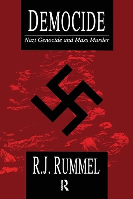 Democide: Nazi Genocide and Mass Murder by Rummel, R. J.