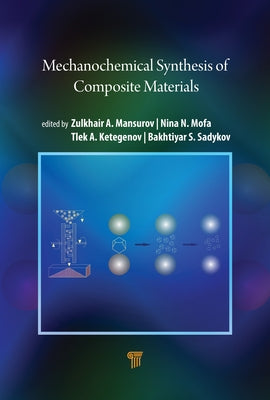 Mechanochemical Synthesis of Composite Materials by Mansurov, Zulkhair A.