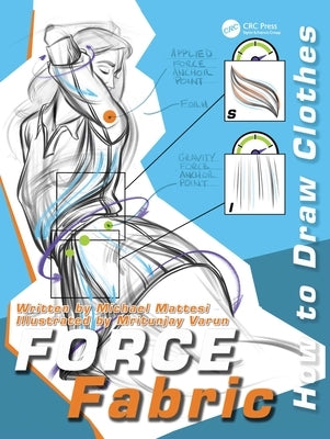 Force Fabric: How to Draw Clothes by Mattesi, Mike