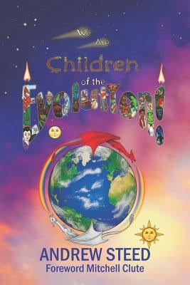 We Are Children of the Evolution! by Clute, Mitchell