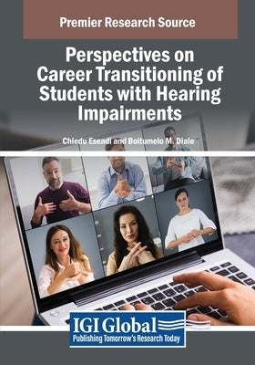Perspectives on Career Transitioning of Students with Hearing Impairments by Eseadi, Chiedu