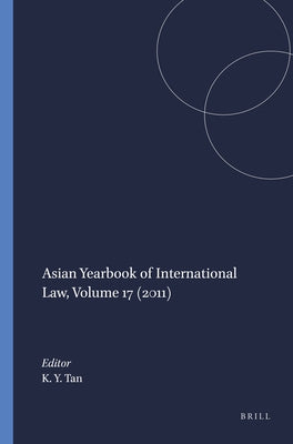 Asian Yearbook of International Law, Volume 17 (2011) by Tan, Kevin Yl