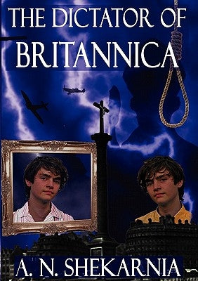The Dictator of Britannica by Shekarnia, A. N.
