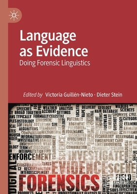 Language as Evidence: Doing Forensic Linguistics by Guillén-Nieto, Victoria