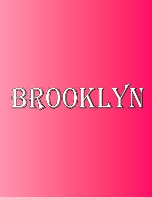 Brooklyn: 100 Pages 8.5" X 11" Personalized Name on Notebook College Ruled Line Paper by Rwg