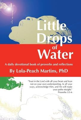Little Drops of Water: A Daily Devotional Book of Proverbs and Reflections by Martins, Lola-Peach