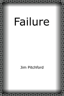 Failure by Pitchford, Jim