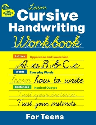 Cursive Handwriting Workbook for Teens: Learn to Write in Cursive Print (Practice Line Control and Master Penmanship with Letters, Words and Inspirati by Turner, David