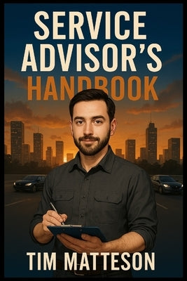 Service Advisor's Handbook by Matteson, Tim