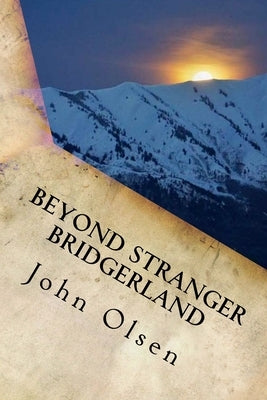 Beyond Stranger Bridgerland: True Paranormal Stories from the west by Walker, Kim