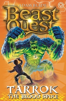Beast Quest: 62: Tarrok the Blood Spike by Blade, Adam