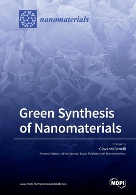 Green Synthesis of Nanomaterials by Benelli, Giovanni