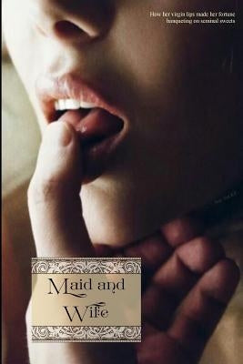 Maid and Wife by Suckit (Pseudonym), Sue