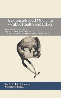 Evidence-Based Medicine - Public Health and Ethics by Kadari, Srilekhini