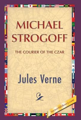 Michael Strogoff by Verne, Jules