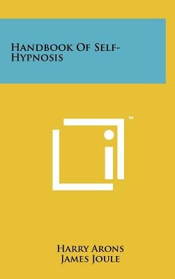 Handbook Of Self-Hypnosis by Arons, Harry