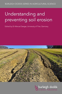 Understanding and Preventing Soil Erosion by Seeger, Manuel