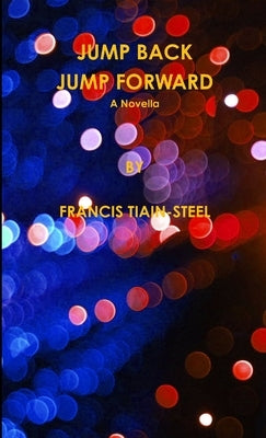 Jump Back Jump Forward by Tiain-Steel, Francis