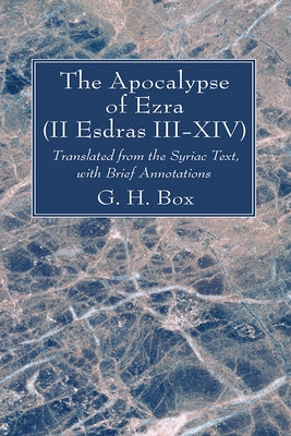 The Apocalypse of Ezra (II Esdras III-XIV) by Box, G. H.